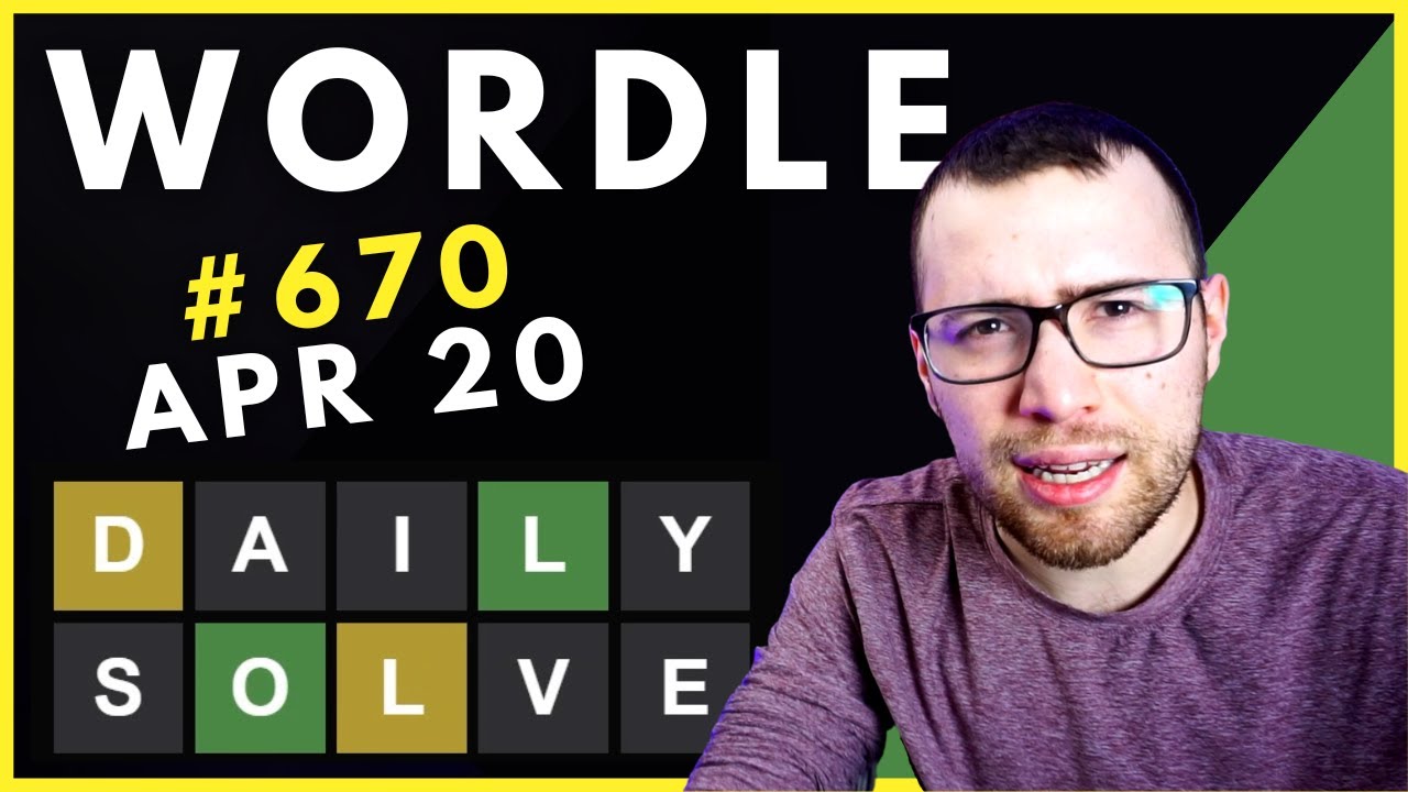 Wordle 670 April 20 YouTube