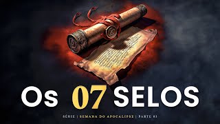 OS 7 SELOS | Semana do Livro de Apocalipse | Parte 3