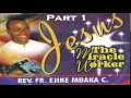 Jesus the miracle worker  part 1 father mbaka