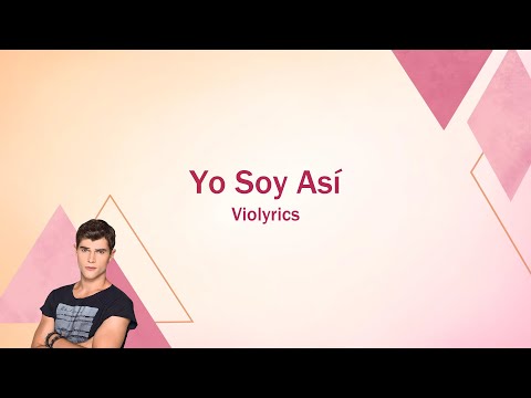 Violetta | Yo Soy Así (lyrics)