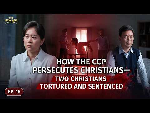 Ep. 16: How the CCP Persecutes Christians—Two Christians Tortured and Sentenced