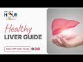 Healthy liver guide   apollo 247 health hour  dr shravan bohra
