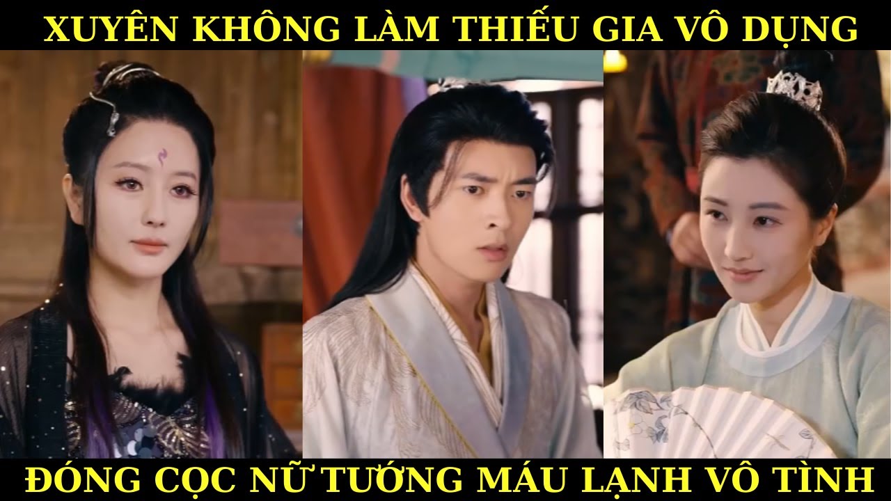 XUYÊN KHÔNG LÀM THIẾU GIA VÔ DỤNG ĐÓNG CỌC NỮ TƯỚNG MÁU LẠNH VÔ TÌNH.