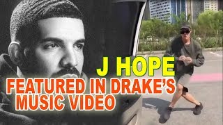 J hope Has Featured in Drake's Music Video 'In My Feelings'