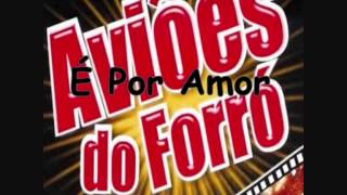 Aviões do Forró - É Por Amor