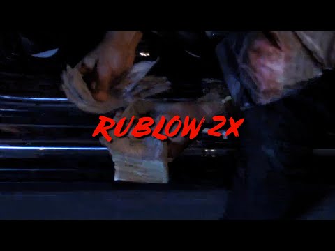 Rublow- “RUBLOW 2X” (Official Video)