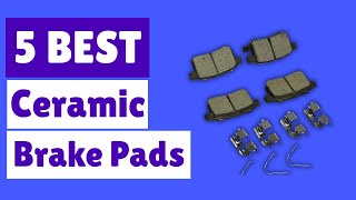 Best Ceramic Brake Pads Top 5 Ceramic Brake Pads Reviewed Topautogadgets