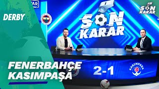 Fenerbahçe - Kasımpaşa | Son Karar | Fırat Aydınus & Müjdat Mustafa Muratoğlu