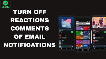 How To Turn Off Reactions Comments Of Email Notifications On Spotify App