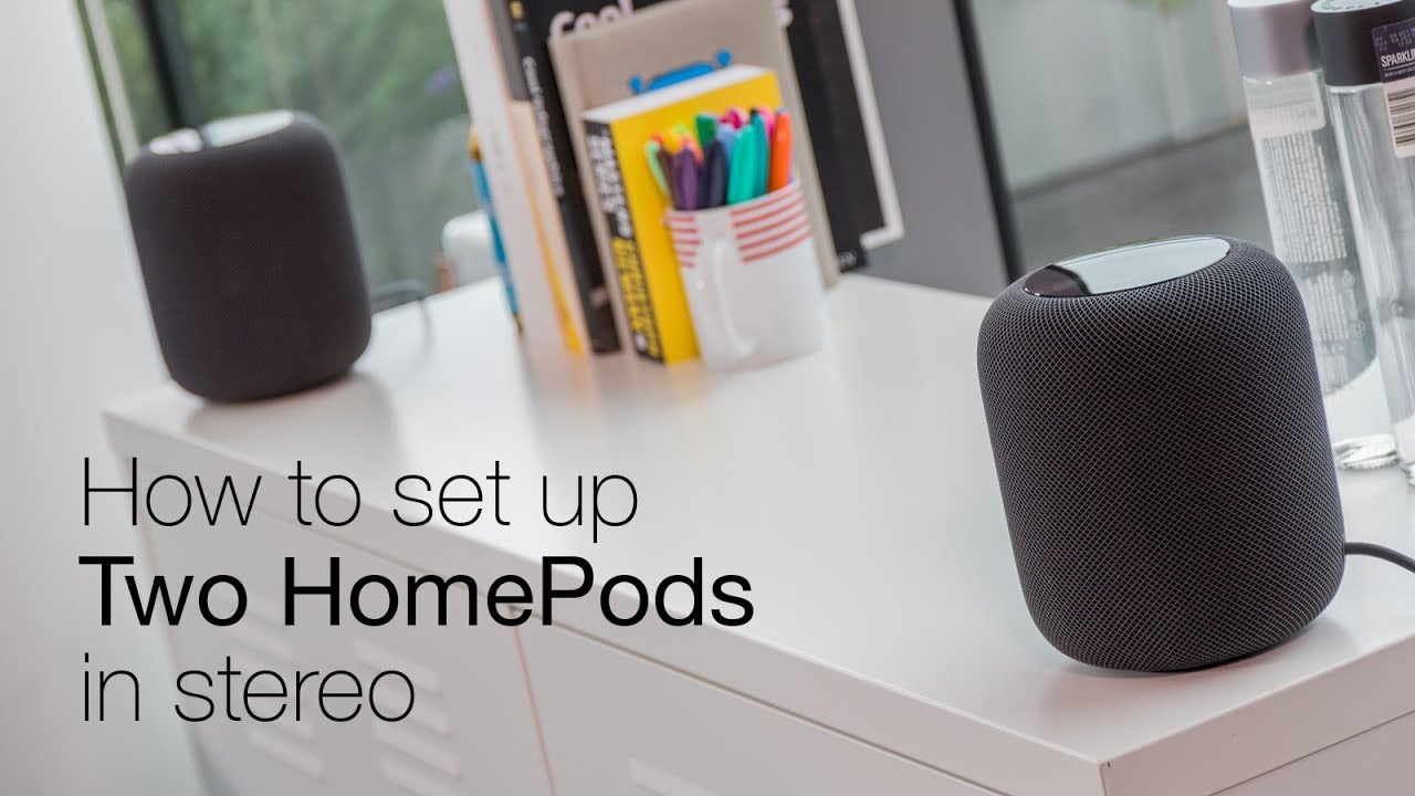 How to set up two HomePods in stereo 