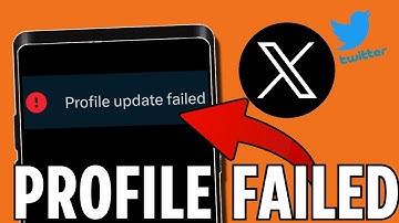 How To Fix X/Twitter Profile Update Failed Issue (2025)