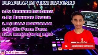 KUMPULAN DJ VERSI KEYBOARD || ANDRI KHAN  ||