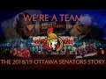 We're A Team: The 2018/19 Ottawa Senators Story