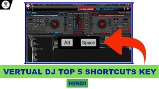 Virtual Dj 8Top 5 Shortcut Keys In Hindi | Virtual dj Hidden Keys
