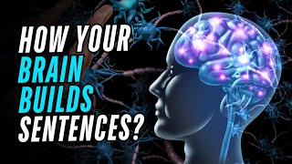 How Your Brain Builds Sentences, Word By Word? #brain #neuroscience #science #viralvideo