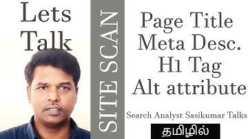 SEO Class 4.1. Page Title, Meta Desc, H1 Tag, Alt attribute. Search Analyst Sasikumar Talks (Tamil)