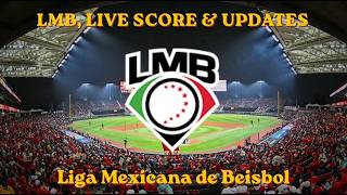 🔴 LIVE: LMB Liga Mexicana Live Score ⚾ | Mexican League Round 1 | Juego en Vivo Hoy