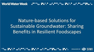 Nature-based Solutions for Sustainable Groundwater: Sharing Benefits in Resilient Foodscapes