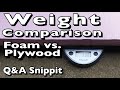 Weight Comparison - XPS Foam Cabinets vs Plywood - Q&A Snippet