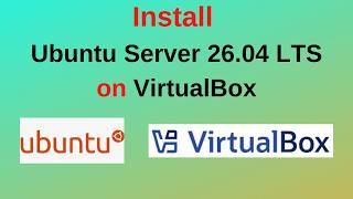 How to Download & Install Ubuntu Server 26.04 LTS on VirtualBox (Step-by-Step 2026 Guide!)