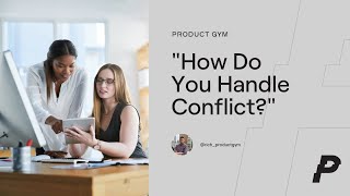 How to Answer the "How Do You Handle Conflict?" Interview Question