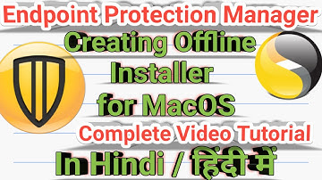 05-SEPM -Creating Offline Installer  Packages & Installing into macOS |Symantec Endpoint Tutorials