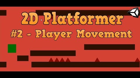 Make a 2D Platformer Game in Unity | Part 2  Player Movement and Jump
