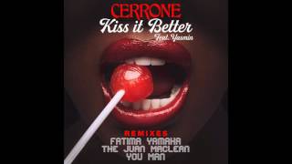 Cerrone - Kiss It Better (Feat. Yasmin) [Fatima Yamaha Remix] [Official Audio]