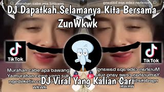 DJ DAPATKAH SELAMANYA KITA BERSAMA-TENTANG RASA SOUND ZunWkwk VIRAL TIKTOK 2023