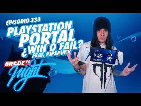 PlayStation Portal ¿Win o Fail? ft. @PipePunk - BRCDEvg Night 333