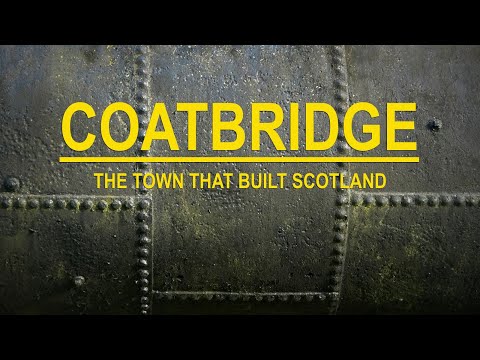 COATBRIDGE - The Town That Built Scotland