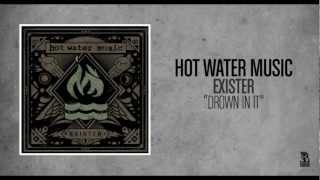 Vignette de la vidéo "Hot Water Music - Drown In It"