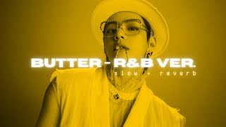 slowed   reverb ✧ butter by bts (ashley mehta - rnb ver.)