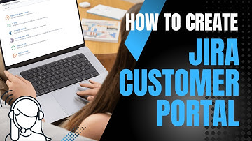 How to create & customize your JIRA customer portal  | JIRA beginners guide