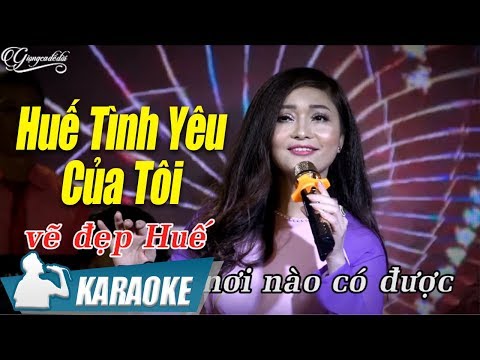 Karaoke HUẾ TÌNH YÊU CỦA TÔI