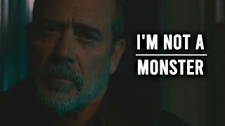 Negan || I'm not a monster