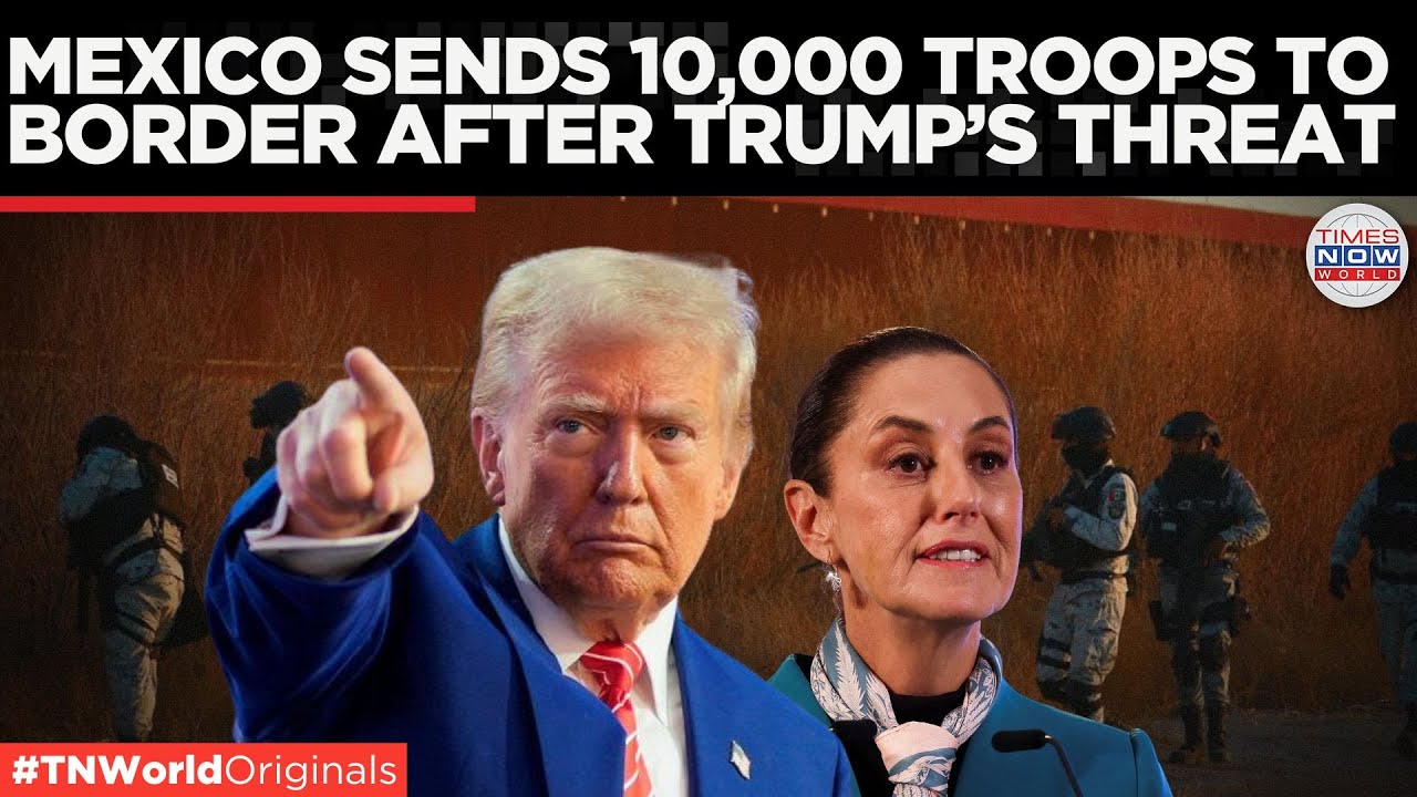 Mexico Deploys National Guard Troops To Us Border Amid Trump’s Tariff ...