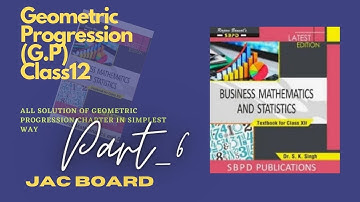 #6-geometric progression#class12#jac#business maths #solution#from s k singh book#all #geometric#gp