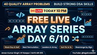 Day 6/10 Arrays Live Class | Stock Buy & Sell, Next Permutation, Leaders in Array | Free DSA Series