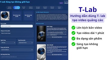 Bài 2: Hướng dẫn sử dụng tab Tạo Video Quảng Cáo trong T-Lab | Tạo video quảng cáo chuyên nghiệp AI