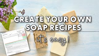 How to Create Your Own Soap Recipes (Lye Calculator Tutorial)