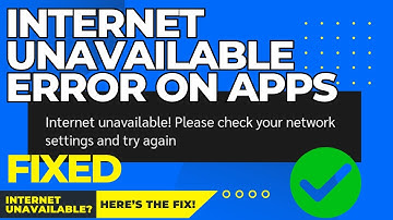 How To Fix “Internet Unavailable! Please Check Your Network Settings And Try Again” Error on Any App
