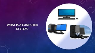 What is a computer system? Simple definition of a computer for Kids
