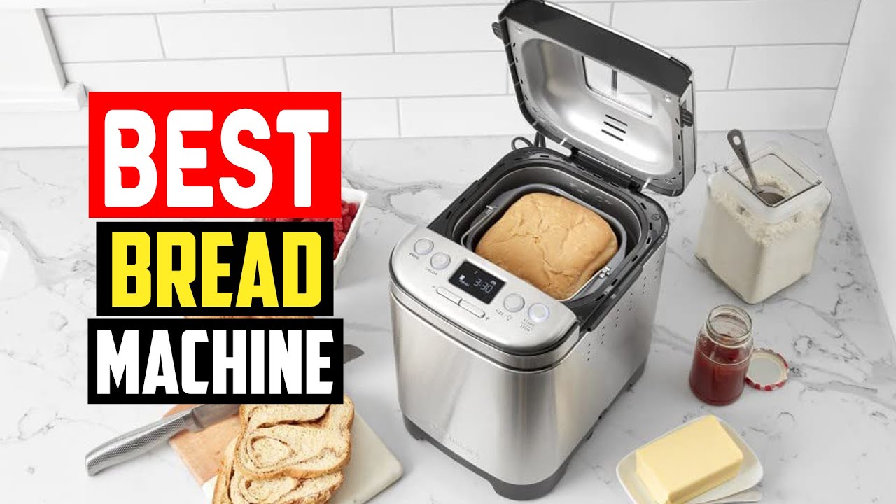 The Best Bread Machines for Bakers of All Kinds: 2023 Models