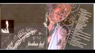 Burhan Kul - İçi̇mde Ki̇m Vardir Bi̇r Bi̇lebi̇lsen