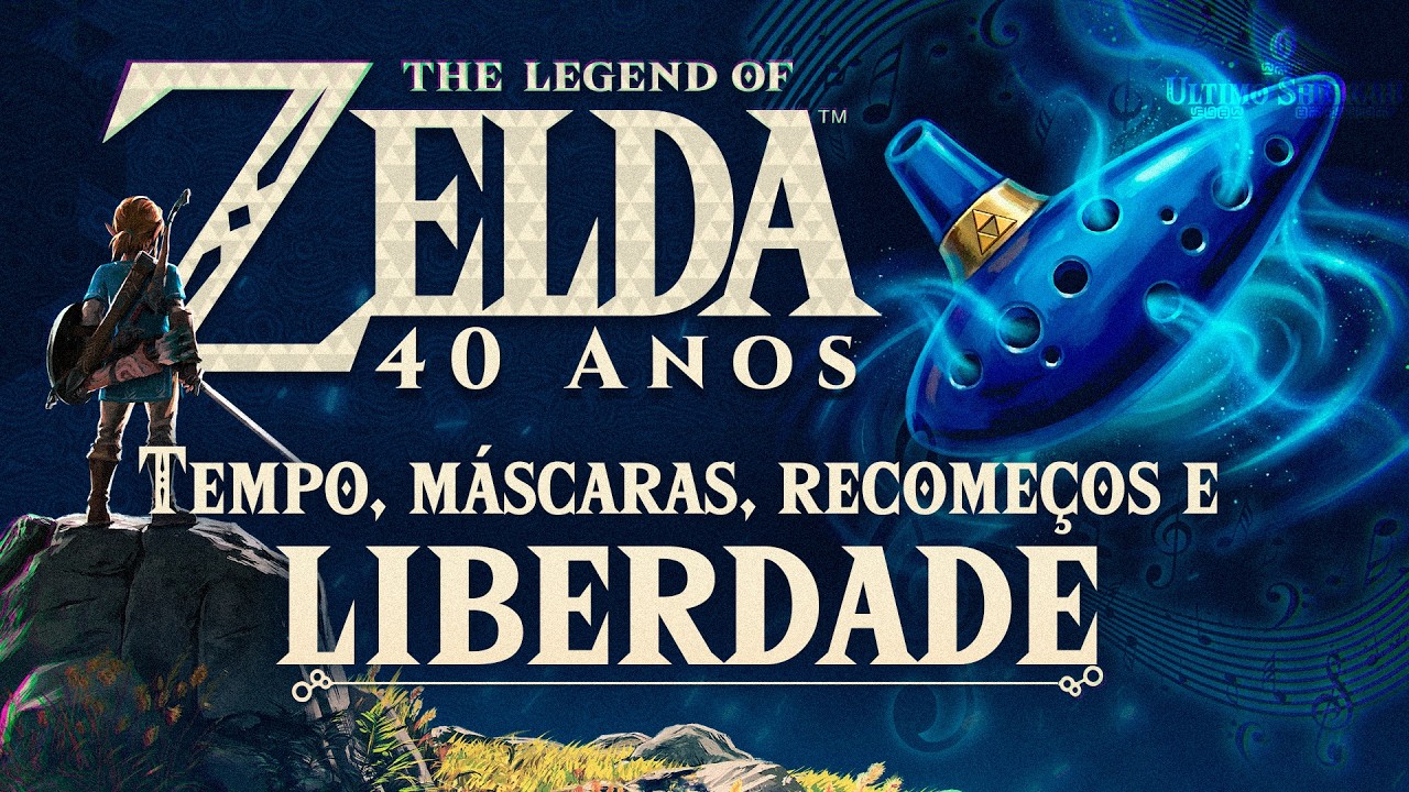 40 Anos de Zelda: Não É Sobre Jogos, É Sobre Vida