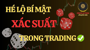 Bài 17: Bí mật về Xác Suất trong trading | Cho người mới bắt đầu