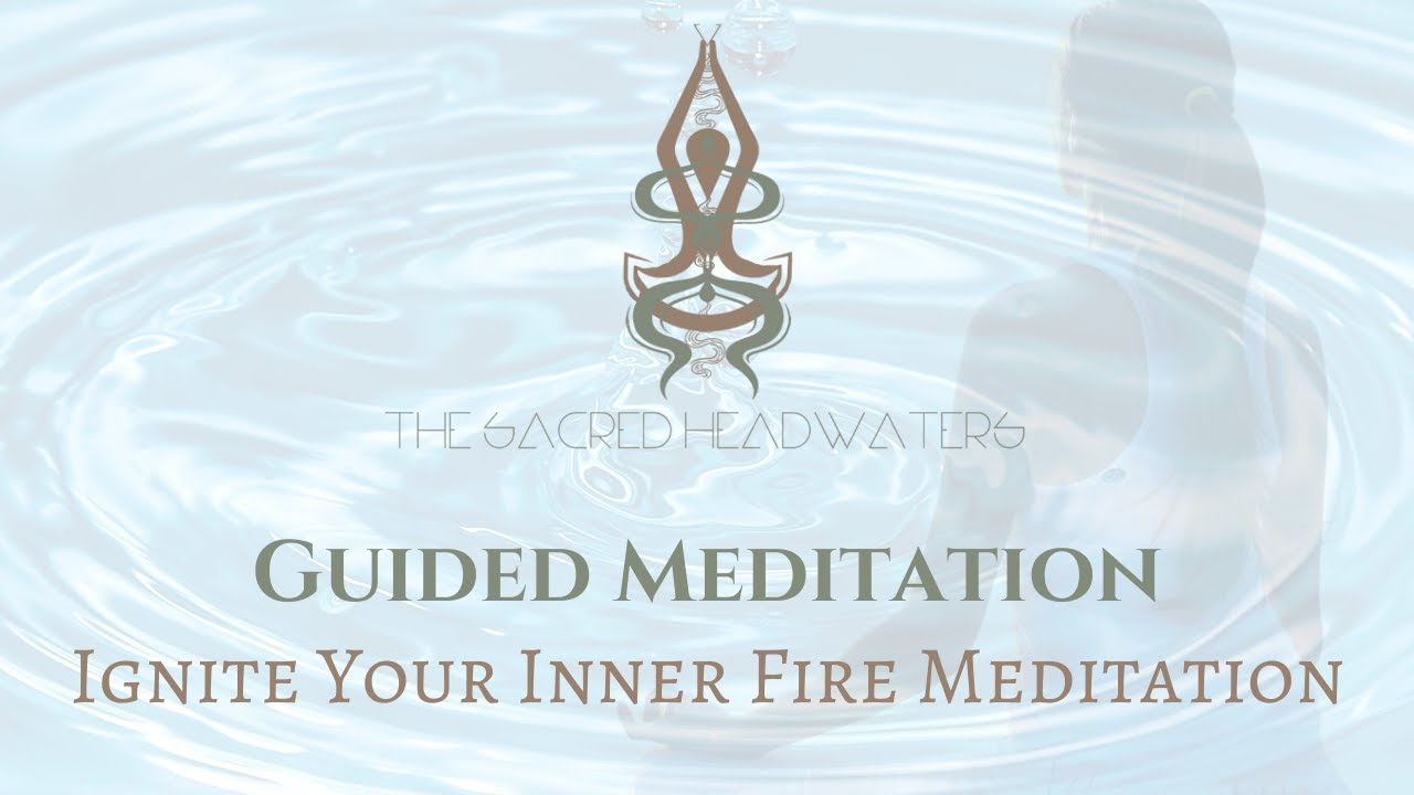 Ignite Your Inner Fire Meditation