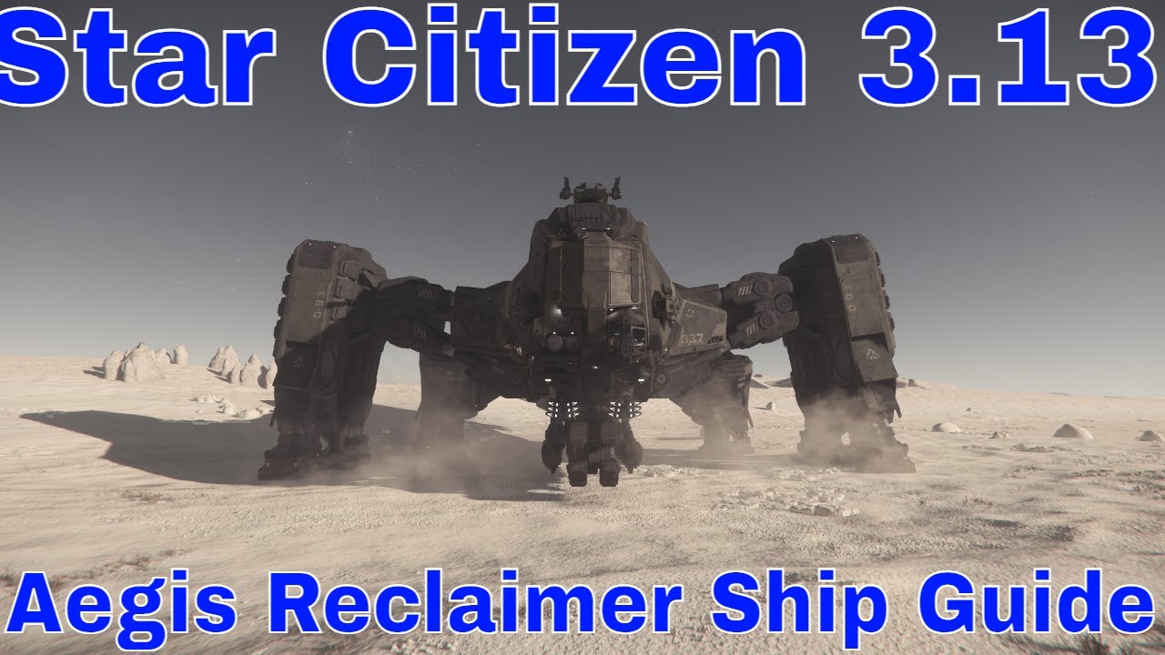 Star Citizen  Aegis Reclaimer Buying Guide - YouTube