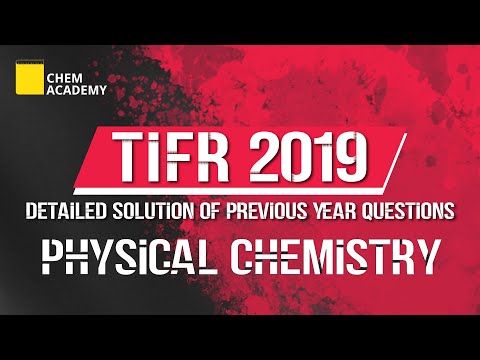 TIFR 2019 | Previous Year Questions | Detailed Solution | Physical Chemistry | Chem Academy